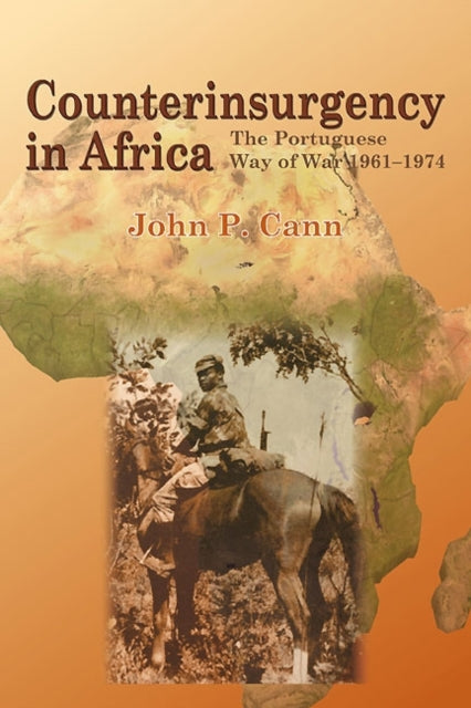 Counterinsurgency in Africa: The Portugese Way of War 1961–74