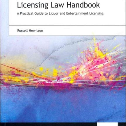 Licensing Law Handbook: A Practical Guide to Liquor and Entertainment Licensing