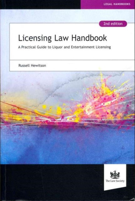 Licensing Law Handbook: A Practical Guide to Liquor and Entertainment Licensing