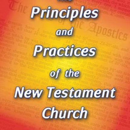 Principles and Practices of the New Testament