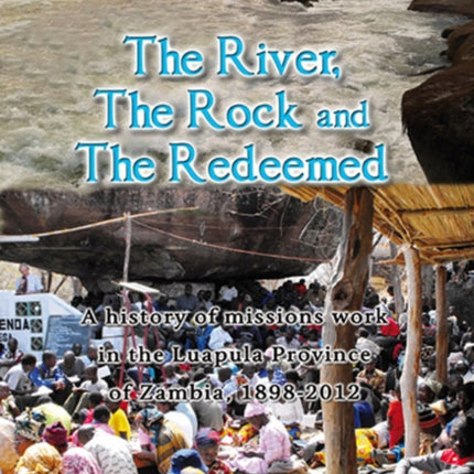 The River the Rock and the Redeemed
