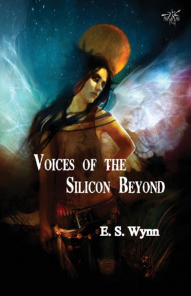 Voices of the Silicon Beyond: Book 3 of The Gold