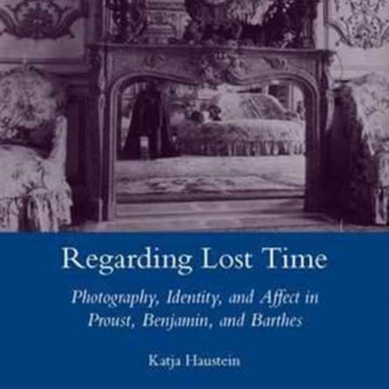 Regarding Lost Time: Photography, Identity and