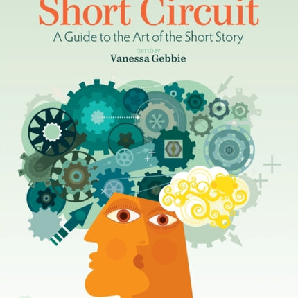 Short Circuit: A Guide to the Art of the Short Story