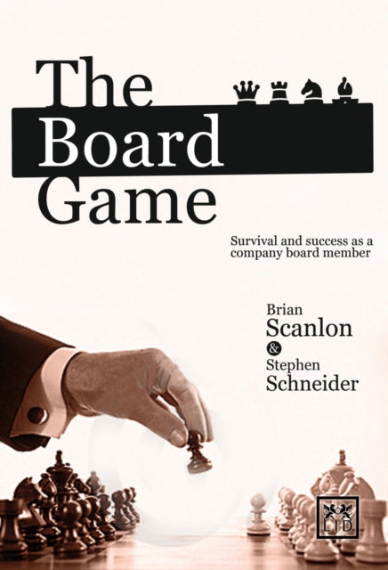 The Board Game: Survival and Success as a Company Board Member