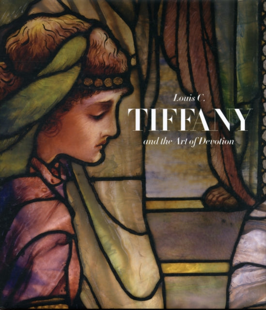 Louis C. Tiffany and the Art of Devotion