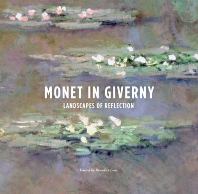 Monet in Giverny: Landscapes of Reflection