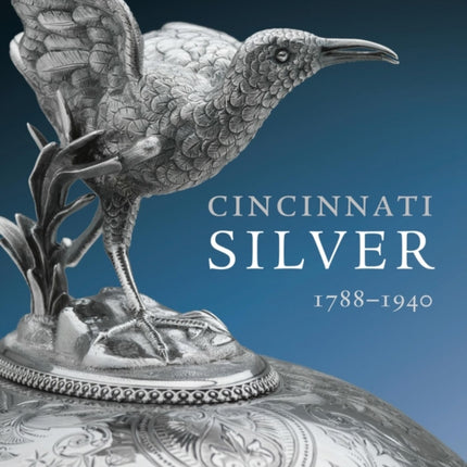 Cincinnati Silver: 1788-1940