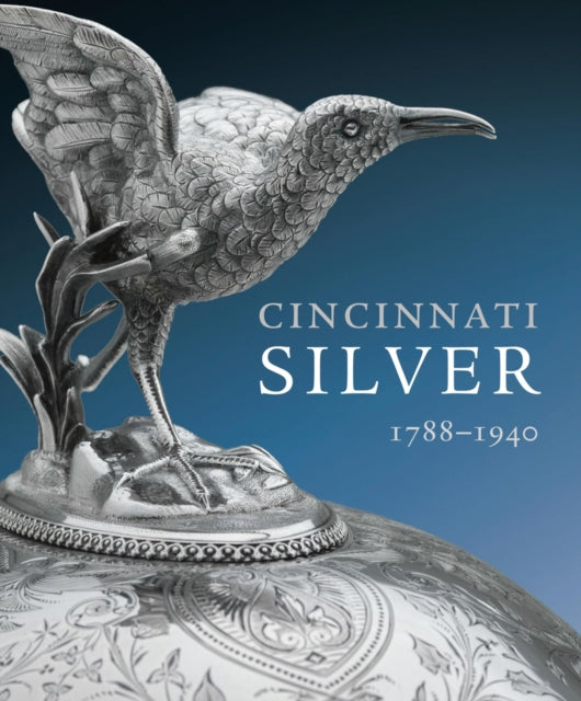 Cincinnati Silver: 1788-1940