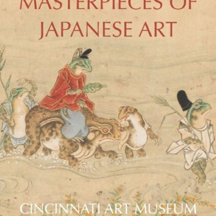 Masterpieces of Japanese Art: Cincinati Art Museum