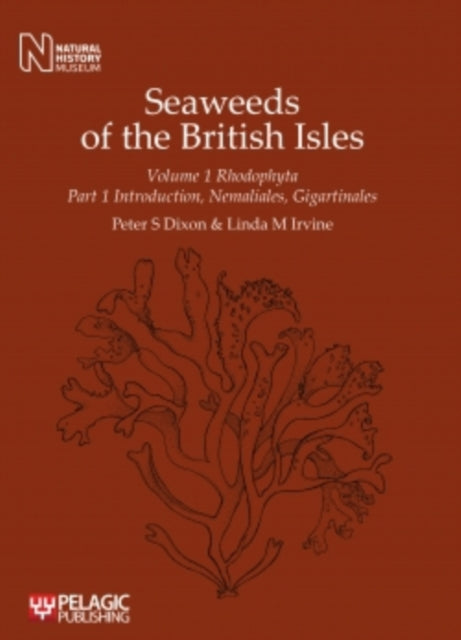 Seaweeds of the British Isles: Rhodophyta. Introduction, Nemaliales, Gigartinales