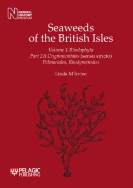 Seaweeds of the British Isles: Rhodophyta: Cryptonemiales (Sensu Stricto) Palmariales, Rhodymeniales