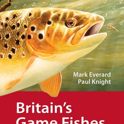 Britain’s Game Fishes: Celebration and Conservation of Salmonids