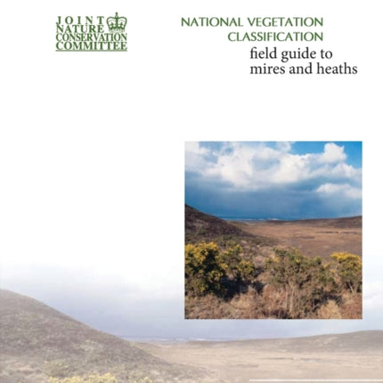 National Vegetation Classification - Field guide to mires and heaths