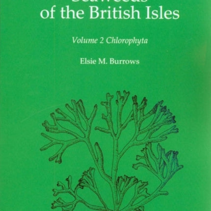 Seaweeds of the British Isles: Chlorophyta