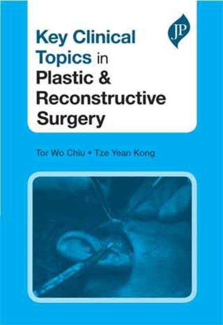 Key Clinical Topics in Plastic & Reconstructive Surgery