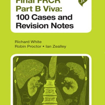 Final FRCR Part B Viva: 100 Cases and Revision
