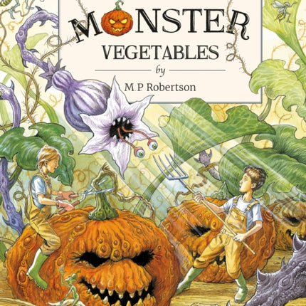 How To Grow And Eat Monster Vegetables