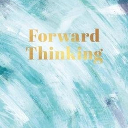 Forward Thinking: A Wellbeing & Happiness Journal