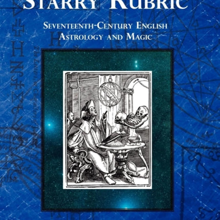 The Starry Rubric: Seventeenth-Century English Astrology and Magic