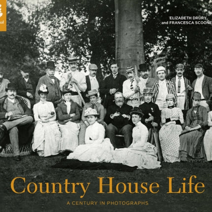 Country House Life: A century in photographs (National Trust History & Heritage)