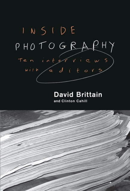 Inside Photography: Ten Interviews With Editors