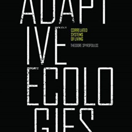 Adaptive Ecologies: Correlated Systems of Living