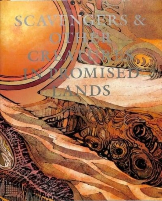 Scavengers & Other Creatures in Promised Lands