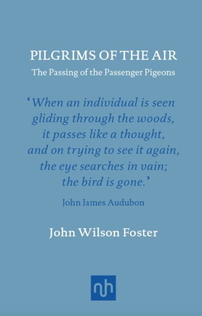 Pilgrims of the Air: The Passing of the Passenger Pigeons