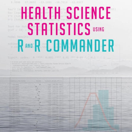 Health Science Statistics using R and R Commander