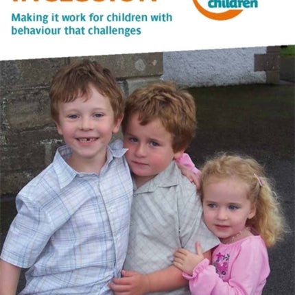 Dignity & Inclusion: Making it work for children with behaviour that challenges