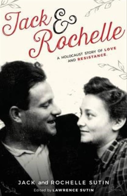 Jack & Rochelle: A Holocaust Story Of Love And