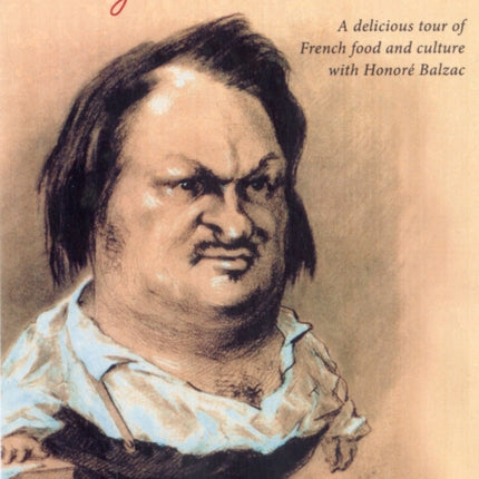 Balzac's Omelette: A delicious tour of French food & culture with Balzac