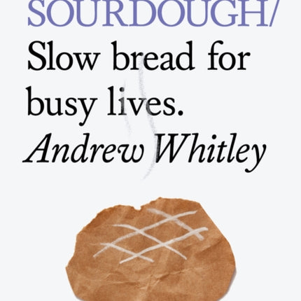 Do Sourdough: Slow Bread for Busy Lives