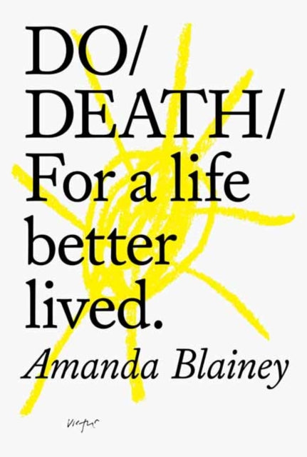 Do Death: For A Live Better Lived