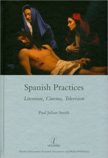 Spanish Practices: Literature, Cinema, Television