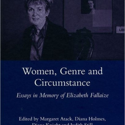 Women Genre and Circumstance: Essays in Memory of Elizabeth Fallaize