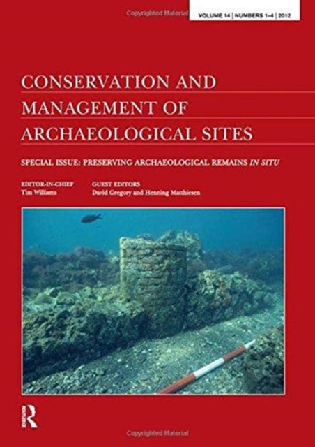 Preserving Archaeological Remains in Situ: Proceedings of the 4th International Conference