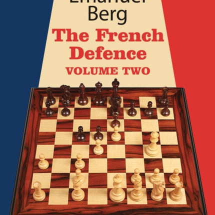 Grandmaster Repertoire 15 - The French Defence Volume Two