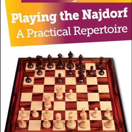 Playing the Najdorf: A Practical Repertoire