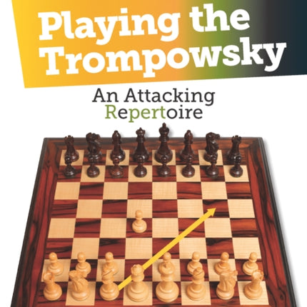 Playing the Trompowsky: An Attacking Repertoire