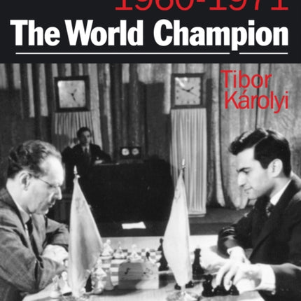 Mikhail Tal's Best Games 2: The World Champion 1960-1971