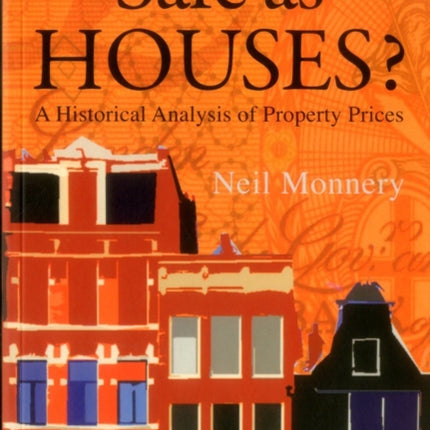 Safe as Houses?: A Historical Analysis of