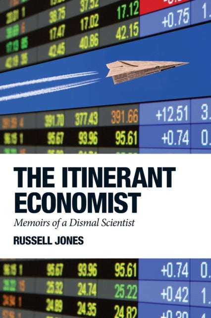 The Itinerant Economist: Memoirs of a Dismal Scientist