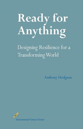 Ready for Anything: Designing Resilience for a Transforming World