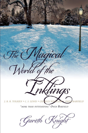 The Magical World of the Inklings: JRR Tolkien, CS Lewis, Charles Williams, Owen Barfield