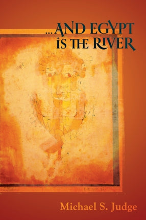 ...And Egypt is the River