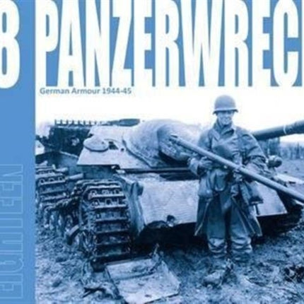 Panzerwrecks 18: German Armour 1944-45: 18