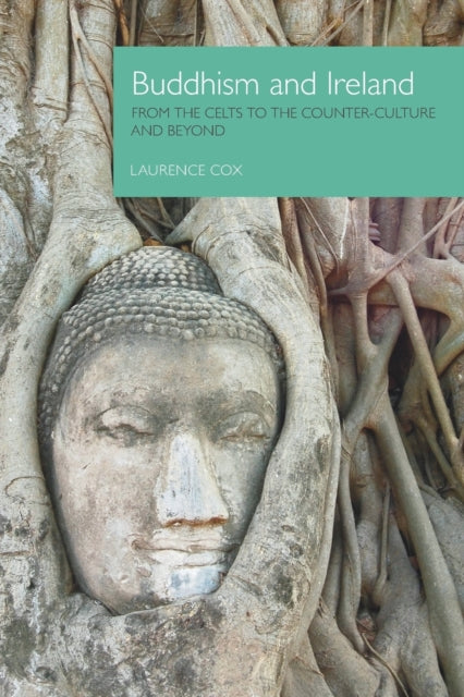 Buddhism and Ireland: From the Celts to the Counter-Culture and Beyond