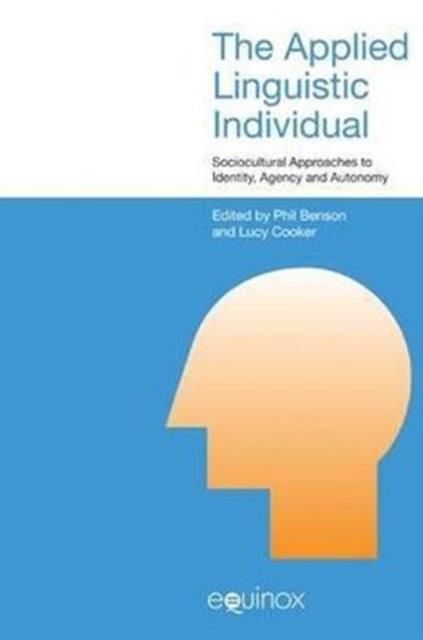 Applied Linguistic Individual: Sociocultural Approaches to Identity, Agency and Autonomy